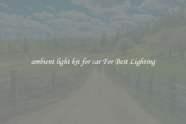 ambient light kit for car For Best Lighting