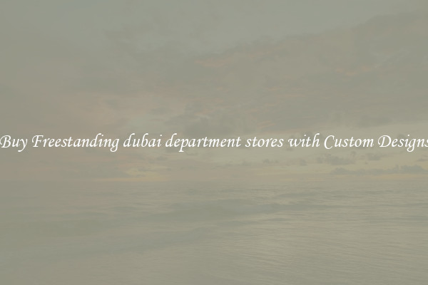 Buy Freestanding dubai department stores with Custom Designs