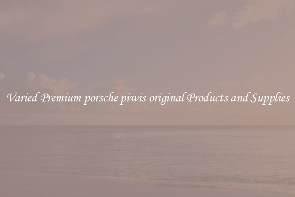 Varied Premium porsche piwis original Products and Supplies