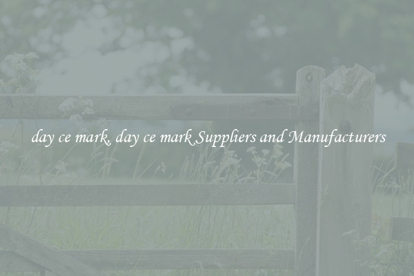 day ce mark, day ce mark Suppliers and Manufacturers