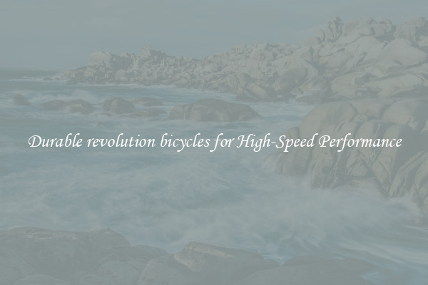 Durable revolution bicycles for High-Speed Performance