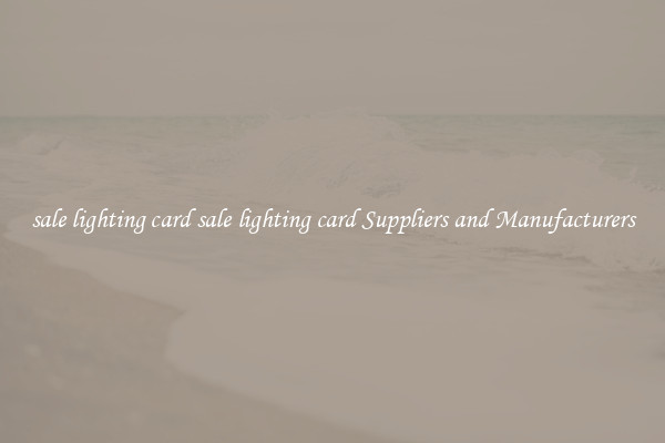 sale lighting card sale lighting card Suppliers and Manufacturers