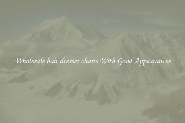 Wholesale hair dresser chairs With Good Appearances