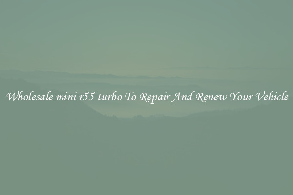 Wholesale mini r55 turbo To Repair And Renew Your Vehicle