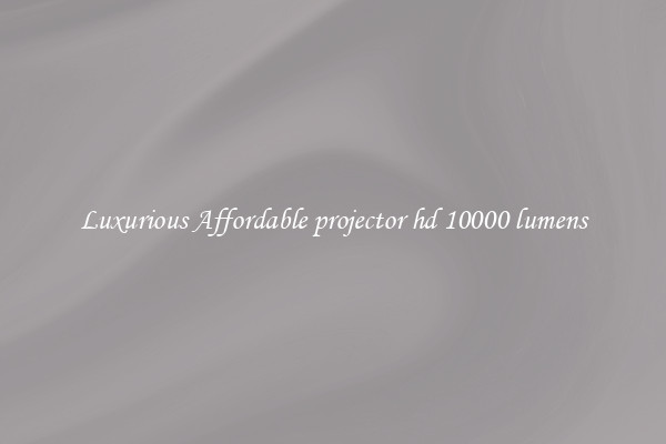 Luxurious Affordable projector hd 10000 lumens