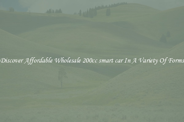 Discover Affordable Wholesale 200cc smart car In A Variety Of Forms